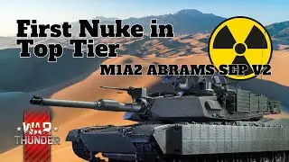 First Nuke in Top Tier - War Thunder - M1A2 Abrams SEP V2 - Second Battle of El Alamein - No Comment