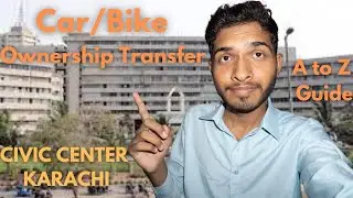 How to transfer ownership of Car or Motorcycle in Karachi Civic Center?