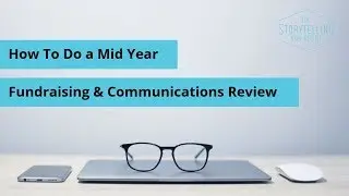 How To Do a Mid Year Fundraising & Communications Review