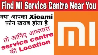 How to Find Xiaomi Mi Service Centre Near Me | Find  Redmi Service Centre