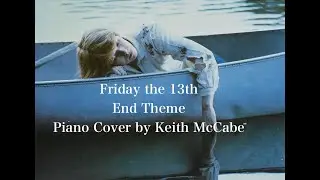 (Piano Cover) Friday the 13th - End Theme - by Keith McCabe