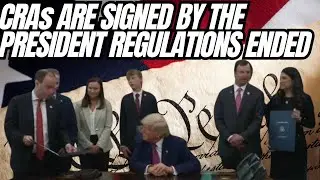 CRA Congressional Review Acts Signed By President Trump, More Later Today!