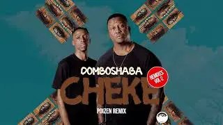 Domboshaba - Cheke (Poizen Remix)