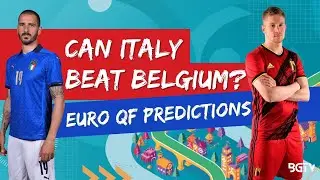 Can Italy Beat Belgium? | FAVOURITES FACE TOUGHEST TEST YET! | Euro 2020 Quarter-Final Predictions