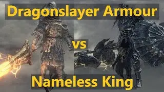 Dragonslayer Armour vs Nameless King