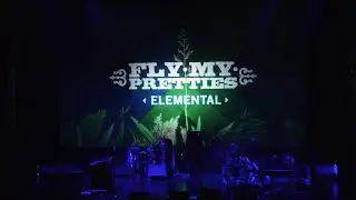 Fly My Pretties Everflowing
