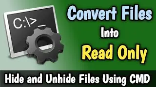 Convert File into Read Only & Read and Write Using CMD || Hide Files and Unhide Files Using CMD