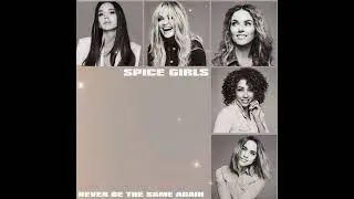 Spice Girls - Never Be The Same Again (5-piece Version (2000) - SGM A.I