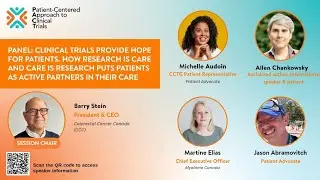 Clinical Trials Conference 2025 : Day 1 Panel 3: CLINICAL TRIALS PROVIDE HOPE FOR PATIENTS