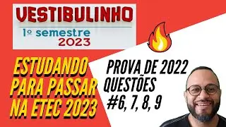 🔥Estude para Passar na Etec  Exercicios # 6, 7, 8, 9 prova de 2022 da Etec 🔥