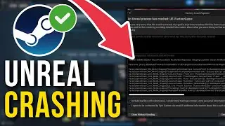 How To Fix An Unreal Process Has Crashed In Steam Games