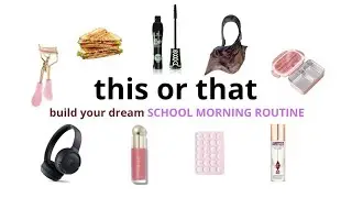 🎒✨ THIS OR THAT – Build Your Dream School Morning Routine ✨🎒
