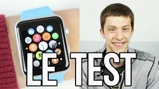 Apple Watch : Le test complet et mon avis général