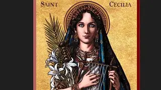 St. Cecilia - Patroness of Musicians