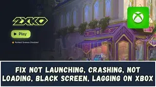 Fix 2XKO Crashing at Startup, Lagging, Not Opening, Black Screen, Not Loading on Xbox Series X|S