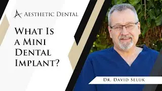 What Is a Mini Dental Implant? | Dental Implants in Southfield, MI | Aesthetic Dental