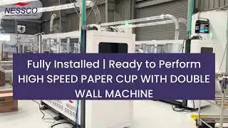 NESSCO High-Speed Double Wall Paper Cup Machine is Ready to Perform - From Setup to Success.