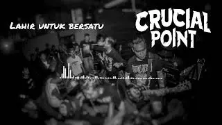 CRUCIAL POINT - LAHIR UNTUK BERSATU (OFFICIAL LYRIC VIDEO) #crucialpointpwt #cphc