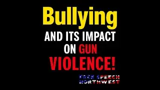Bullying and Its Impact on Gun Violence!
