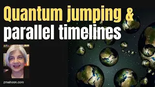 ZMAHOON ~ Quantum Jumping and Parallel Timelines
