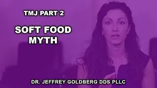 TMJ Part 2 - Soft Food Myth