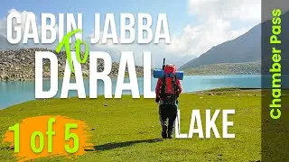 Gabin Jabba to Daral Lake | 13 Lakes Expedition | Chamber Pass