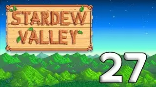 Stardew Valley 27: Chirpy Chickens - Let's Play Stardew Valley Gameplay