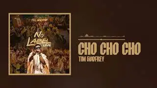 Tim Godfrey - Cho Cho Cho (Live) [Official Audio]