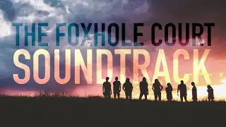 the foxhole court SOUNDTRACK
