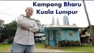Visit to Kampong Bharu in Kuala Lumpur
