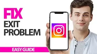 Как исправить проблему с закрытием приложения Instagram | Окончательное решение