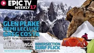 EpicTV Weekly 17: Skiing 8156m Manaslu w/o Oxygen, Trango Air Wall Safe and Sound