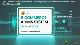 🏪E-Commerce Multi Vendor Admin Control System Pt 10&ndash;Store Switcher: Seamless Multi-Store Management📊