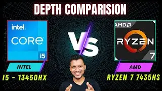 Intel Core i5 13th Gen Vs AMD Ryzen 7 7435HS  - In Depth Comparison 🔥🔥 i5 13450HX vs Ryzen 7 7435HS