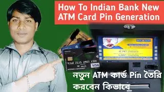 How To Indian Bank New ATM Card  Pin Generation Full process Live in Bengali Ataur Rahman