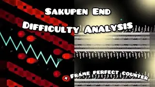 Analyzing Sakupen End&rsquo;s difficulty (+Frame perfect counter!) | Geometry dash 