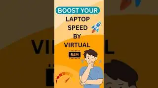 Speed Up Your Slow Laptop Using Virtual RAM!