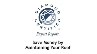 Diamond Certified Experts: Save Money by Maintaining Your Roof
