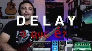 GUITARRA INICIANTE - EFEITOS - DELAY