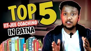 TOP 5 IIT-JEE COACHING IN PATNA || IIT-JEE COACHING IN PATNA || COACHING IN PATNA || IIT-JEE ||