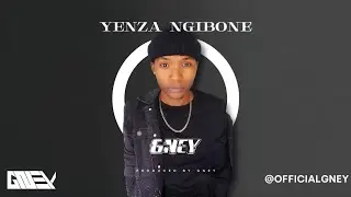 Gney - Yenza Ngibone (Visualizer)