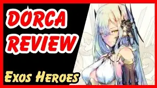 Exos Heroes Dorca Review | Skills Discussion | Hype?