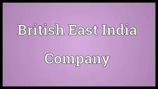 British East India Company Meaning
