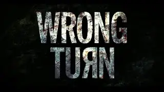 Movie Trailer Title Logo: Wrong Turn Film Series - (2003 - 2021)