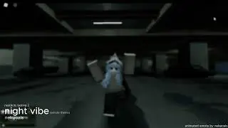 nextbot's testing 2 - night vibe (Emote Theme)