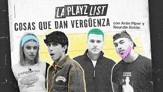 Cosas que dan vergüenza con Arón Piper y Nourdin Batán | La Playz List de La Pija y la Quinqui