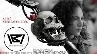 Westworld S4 E4 | Generation Loss | BrokenWorld