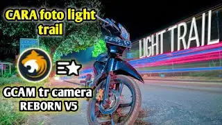 cara foto ligt trail gcam tr camera reborn v5 || the best || test redmi 4x