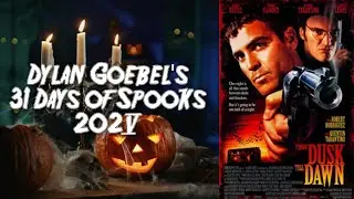 From Dusk till Dawn - Movie Review (Dylan Goebel's 31 Days of Spooks #31)
