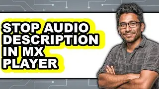 How to Stop Audio Description in Mx Player (easy Method)